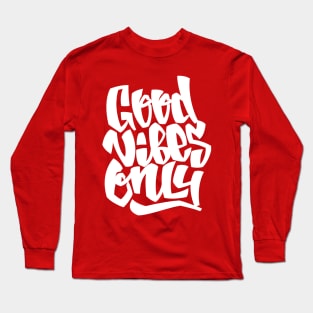 Good vibes only Long Sleeve T-Shirt